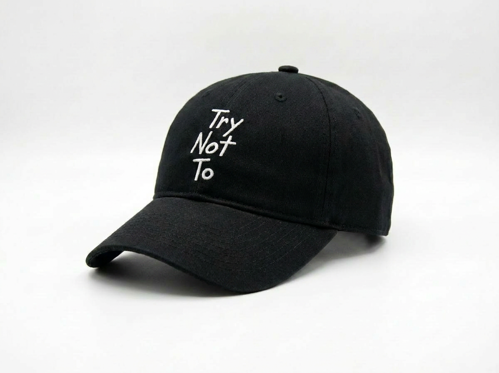 TRY NOT TO DAD HAT