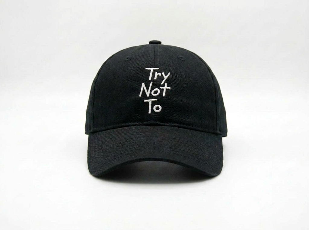 TRY NOT TO DAD HAT