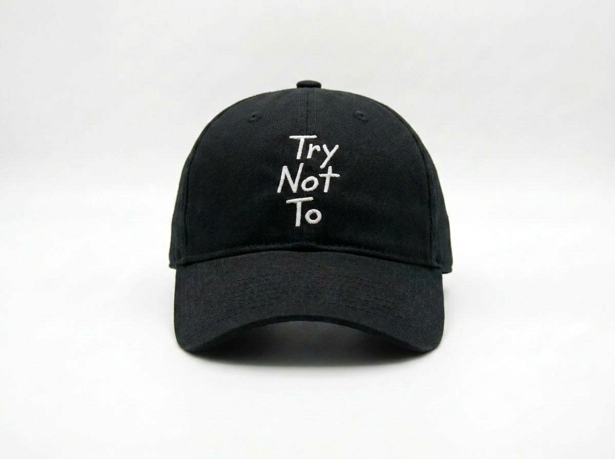 TRY NOT TO DAD HAT